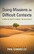 Livre Relié Doing Missions in Difficult Contexts de Paul Sungro Lee