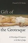 E-Book (epub) Gift of the Grotesque von Daniel J. D. Stulac