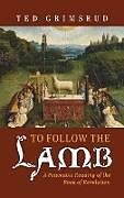 Livre Relié To Follow the Lamb de Ted Grimsrud