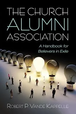 E-Book (epub) The Church Alumni Association von Robert P. Vande Kappelle