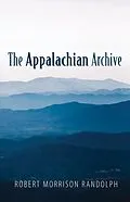 E-Book (epub) The Appalachian Archive von Robert Morrison Randolph