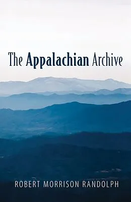E-Book (epub) The Appalachian Archive von Robert Morrison Randolph