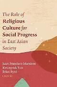 Couverture cartonnée The Role of Religious Culture for Social Progress in East Asian Society de 