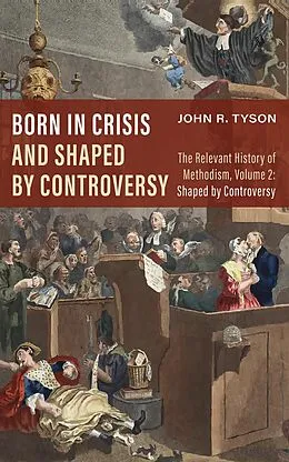 E-Book (epub) Born in Crisis and Shaped by Controversy, Volume 2 von John R. Tyson