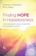 E-Book (epub) Finding Hope in Hopelessness von Anthony P. Acampora, Eric Oakes