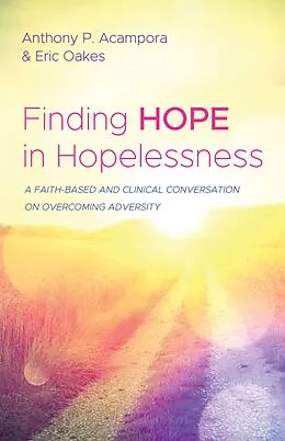 E-Book (epub) Finding Hope in Hopelessness von Anthony P. Acampora, Eric Oakes
