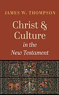 E-Book (epub) Christ and Culture in the New Testament von James W. Thompson