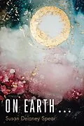 E-Book (epub) On Earth . . . von Susan Delaney Spear