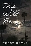 E-Book (epub) This Will Be von Terry Boyle
