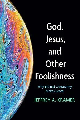 E-Book (epub) God, Jesus, and Other Foolishness von Jeffrey A. Kramer