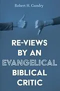 E-Book (epub) Re-Views by an Evangelical Biblical Critic von Robert H. Gundry