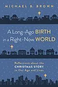 E-Book (epub) A Long-Ago Birth in a Right-Now World von Michael B. Brown