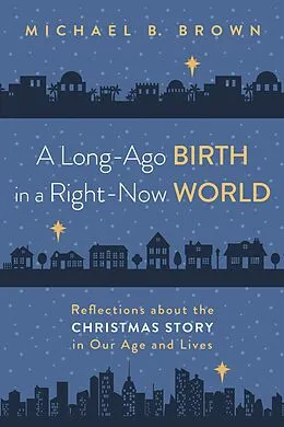 E-Book (epub) A Long-Ago Birth in a Right-Now World von Michael B. Brown