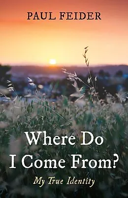 E-Book (epub) Where Do I Come From? von Paul Feider