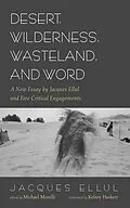 E-Book (epub) Desert, Wilderness, Wasteland, and Word von Jacques Ellul