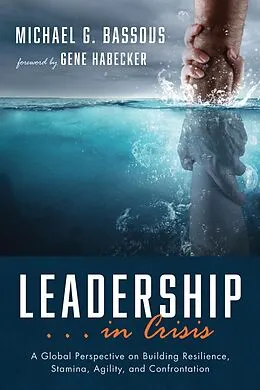 E-Book (epub) Leadership . . . in Crisis von Michael G. Bassous