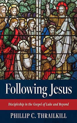 eBook (epub) Following Jesus de Phillip C. Thrailkill