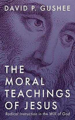 E-Book (epub) The Moral Teachings of Jesus von David P. Gushee