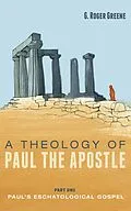 E-Book (epub) A Theology of Paul the Apostle, Part One von G. Roger Greene