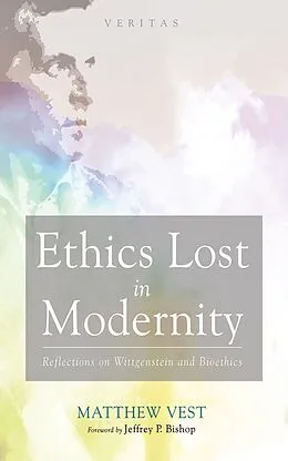 E-Book (epub) Ethics Lost in Modernity von Matthew Vest