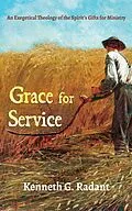 E-Book (epub) Grace for Service von Kenneth G. Radant