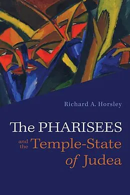 E-Book (epub) The Pharisees and the Temple-State of Judea von Richard A. Horsley