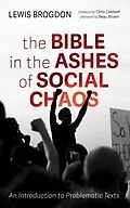 E-Book (epub) The Bible in the Ashes of Social Chaos von Lewis Brogdon