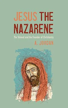 E-Book (epub) Jesus the Nazarene von A. Jordan