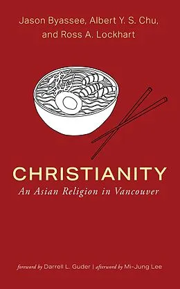 E-Book (epub) Christianity von Jason Byassee, Albert Y. S. Chu, Ross A. Lockhart
