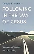 E-Book (epub) Following in the Way of Jesus von Donald K. Mckim
