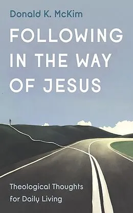 E-Book (epub) Following in the Way of Jesus von Donald K. Mckim