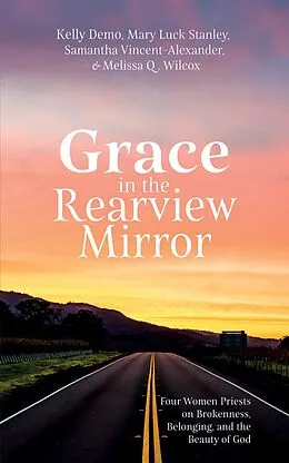 E-Book (epub) Grace in the Rearview Mirror von Kelly Demo, Mary Luck Stanley, Samantha Vincent-Alexander