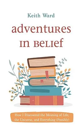 E-Book (epub) Adventures in Belief von Keith Ward
