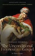 E-Book (epub) The Unconditional Freeness of the Gospel von Thomas Esq Erskine
