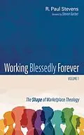 E-Book (epub) Working Blessedly Forever, Volume 1 von R. Paul Stevens