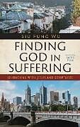 Livre Relié Finding God in Suffering de Siu Fung Wu