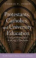 E-Book (epub) Protestants, Catholics, and University Education von Thomas P. Power