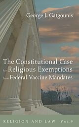 eBook (epub) The Constitutional Case for Religious Exemptions from Federal Vaccine Mandates de George J. Gatgounis