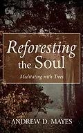 E-Book (epub) Reforesting the Soul von Andrew D. Mayes