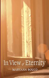 eBook (epub) In View of Eternity de Maryann Bouco