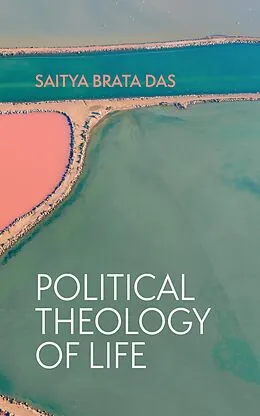 E-Book (epub) Political Theology of Life von Saitya Brata Das