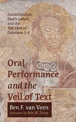 E-Book (epub) Oral Performance and the Veil of Text von Ben F. van Veen