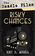 E-Book (epub) The Beadle Files: Risky Chances von Ken R. Abell