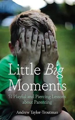 E-Book (epub) Little Big Moments von Andrew Taylor-Troutman