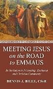 Livre Relié Meeting Jesus on the Road to Emmaus de Dennis J. Cssr Billy