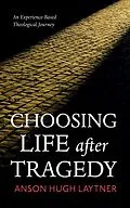 E-Book (epub) Choosing Life after Tragedy von Anson Hugh Laytner