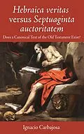 E-Book (epub) Hebraica veritas versus Septuaginta auctoritatem von Ignacio Carbajosa