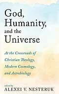 E-Book (epub) God, Humanity, and the Universe von Alexei V. Nesteruk