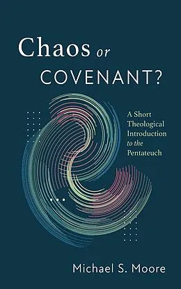 E-Book (epub) Chaos or Covenant? von Michael S. Moore