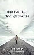 E-Book (epub) Your Path Led through the Sea von E. A. West